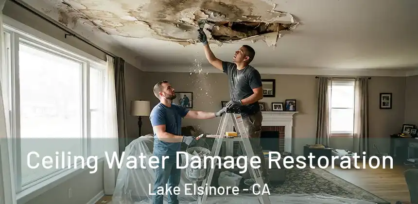  Ceiling Water Damage Restoration Lake Elsinore - CA
