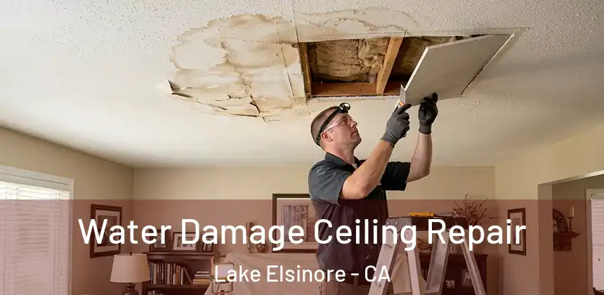  Water Damage Ceiling Repair Lake Elsinore - CA